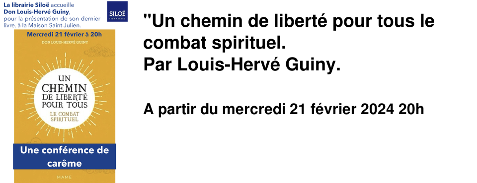 "Un chemin de libert� pour tous le combat spirituel. Par Louis-Herv� Guiny.