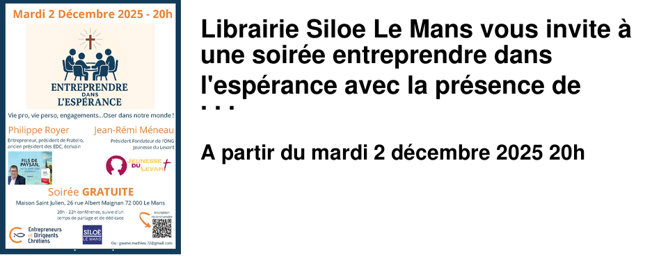 Librairie+Siloe+Le+Mans+vous+invite+�+une+soir�e+entreprendre+dans+l'esp�rance+avec+la+pr�sence+de+Philippe+Royer